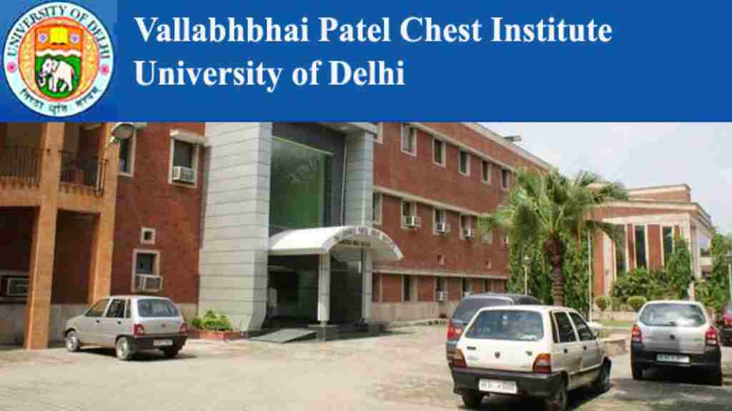 Vallabhbhai Patel Chest Institute Delhi Vacancy 2024